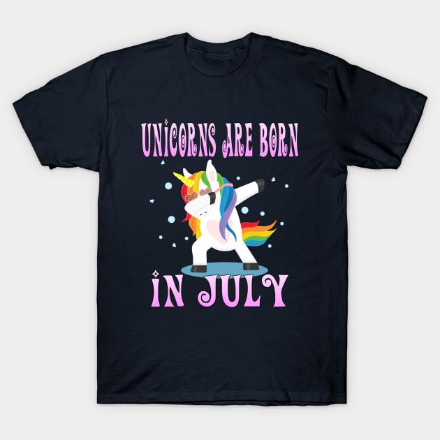 Unicorns Are Born In July Happy Birthday T-Shirt by pho702